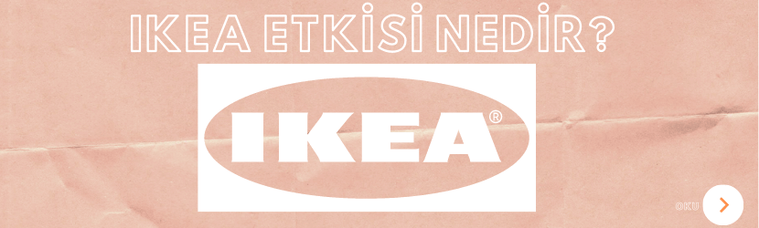 ikea etkisi nedir?